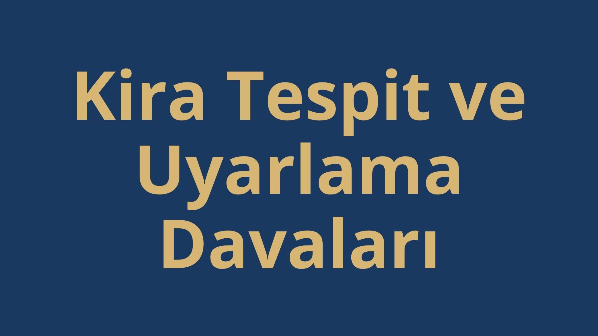 Kira Tespit ve Uyarlama Davaları